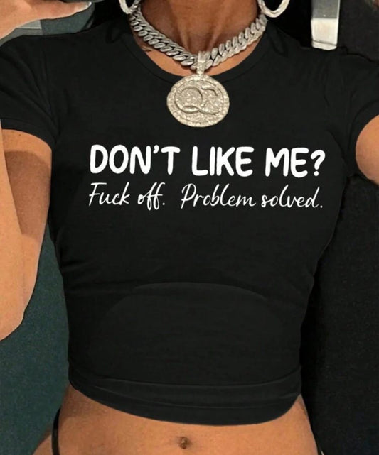 Don’t Like Me? Graphic Tee